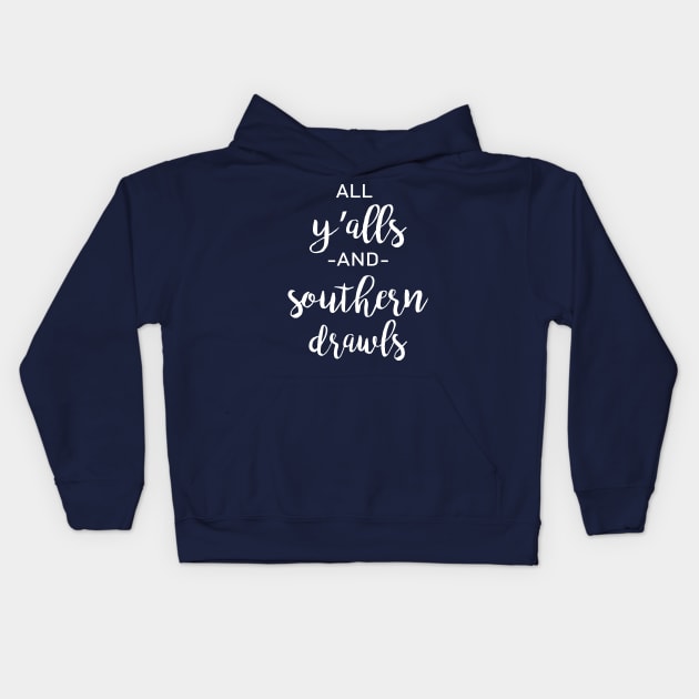 All Y'alls And Southern Drawls Kids Hoodie by gatherandgrace